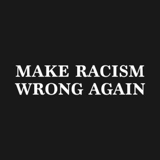 End Racism T-Shirt