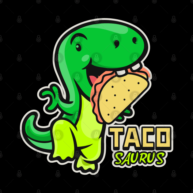 Tacosaurus Funny Taco Dinosaur by Etopix