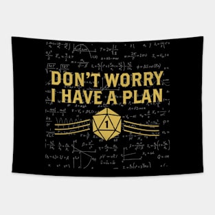 Don't Worry I Have A Plan Tapestry