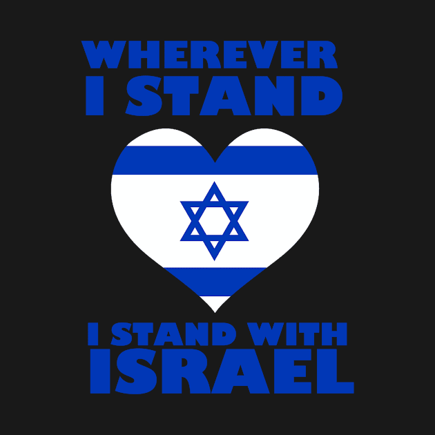 wherever i stand i stand with israel by AbundanceSeed