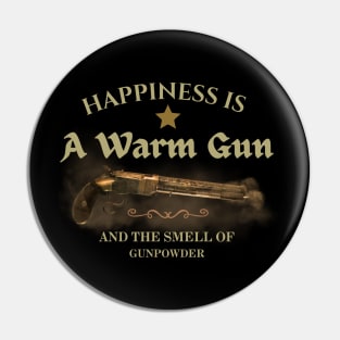 Happinees is Warm Gun Quote Shirt Pin