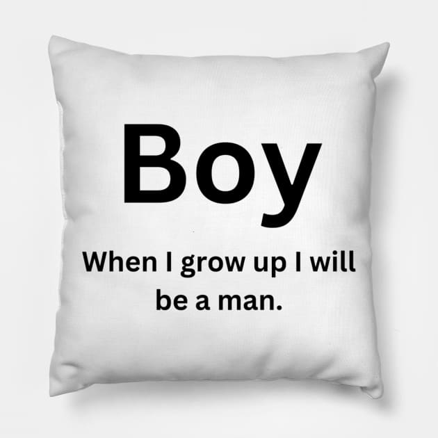 I Will Be A Man Pillow by In The Image