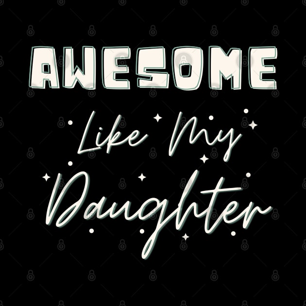 Awesome Like My Daughter by sara99