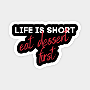 Eat dessert first Magnet