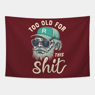 Too old for this shit Tapestry