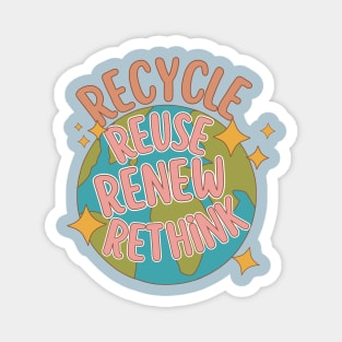 Recycle reuse Renew rethink Magnet