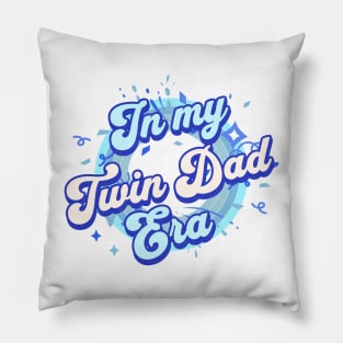 In My Twin Dad Era Pillow