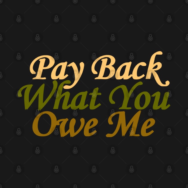 pay back what you owe me by amarth-drawing