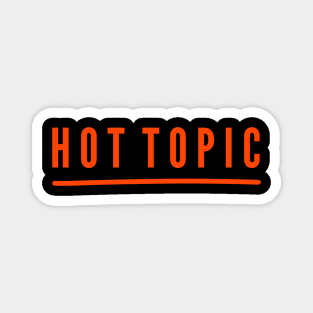 Hot Topic Magnet