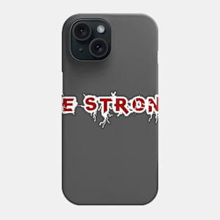 Motivational Quotes | Be Strong Phone Case