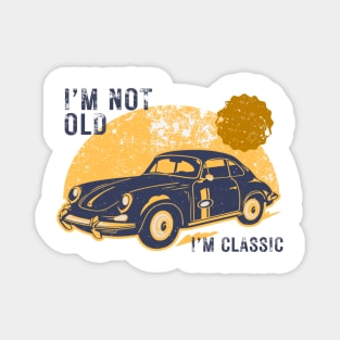 I'm not old I'm classic - vintage car Magnet