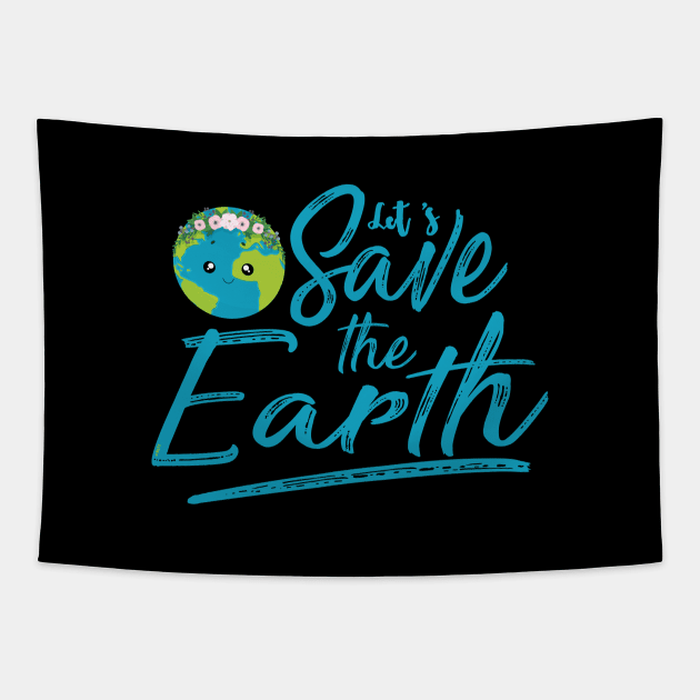 Earth Day Let's Save the Earth Tapestry by creative