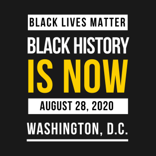 MARCH ON WASHINGTON 2020 - BLACK LIVES MATTER TEE SHIRT T-Shirt