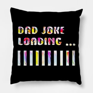 Dad joke loading ... !!! Pillow