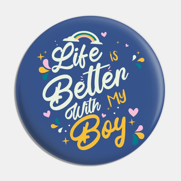 Funny Life is better with My Boy Gift Mothers Day Pin by Meryarts