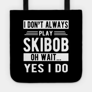 Skibob - I don't play skibob oh what... yes I do Tote