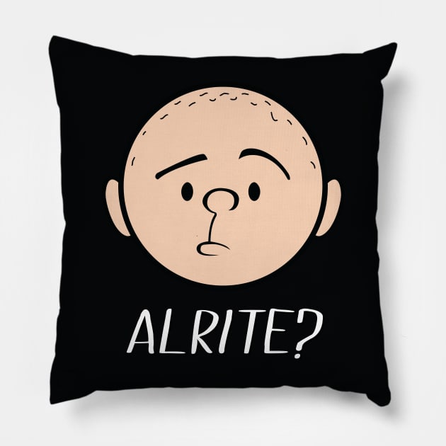 Karl Pilkington: Alrite? Pillow by Pilkingzen