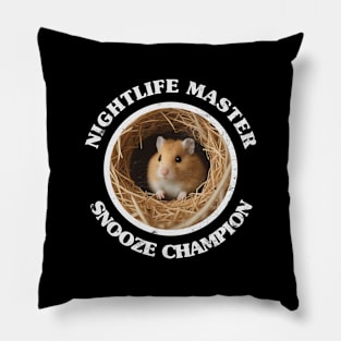 A Hamster is a Nightlife Master, Snooze Champion Pillow