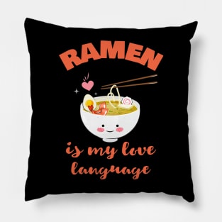 Ramen Is My Love Language Pillow