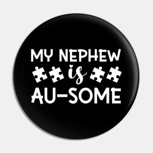 Autism Awareness - My nephew is au-some Pin