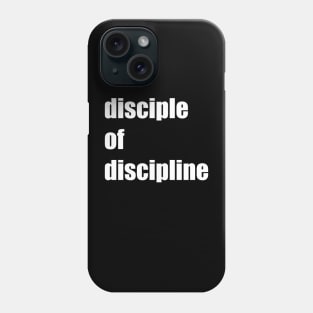 disciple of discipline Phone Case