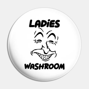 Ladies Washroom Pin