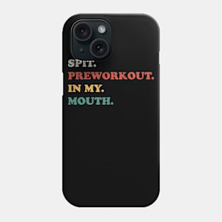 Spit Preworkout in My Mouth - Retro Grunge Phone Case