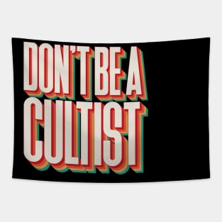 Don't Be A Cultist Tapestry