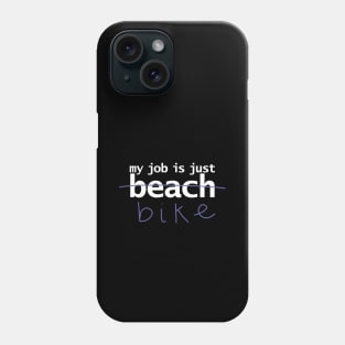 My Job is Just Bike Phone Case