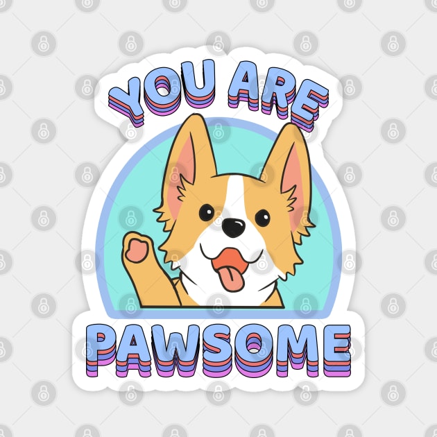 You are Pawsome Corgi Dog Magnet by souw83