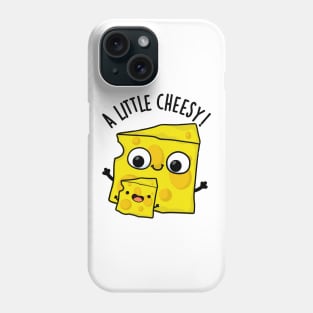 A Little Cheesy Funny Food Puns Phone Case