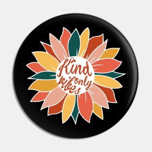 Kind Vibes Only Sunflower Pin