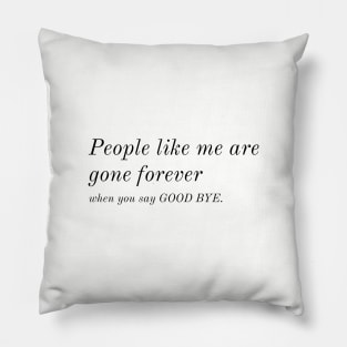 all you had to do was stay (2) Pillow