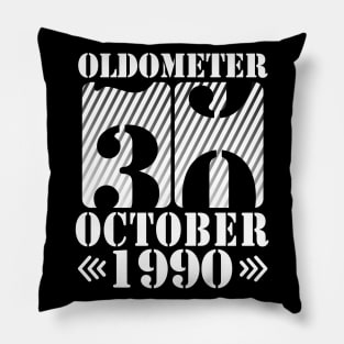 Oldometer 30 Years Old Was Born In October 1990 Happy Birthday To Me You Father Mother Son Daughter Pillow