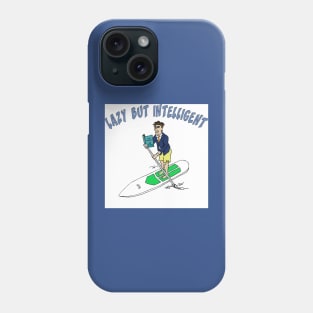 Lazy But Intelligent (TM) Stand Up Paddle Phone Case