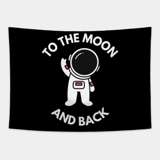 To the Moon and Back - Cute Astronaut Tapestry