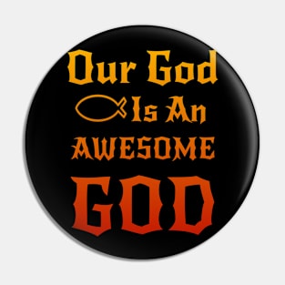 Our God is an Awesome God Pin