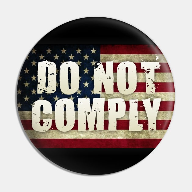 Do Not Comply Pin by Dale Preston Design