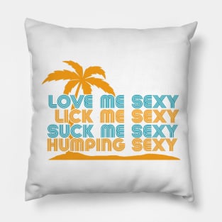 Love Me Sexy Pillow