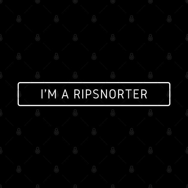 I'm a RIPSNORTER | Australian Slang by Merch4Days