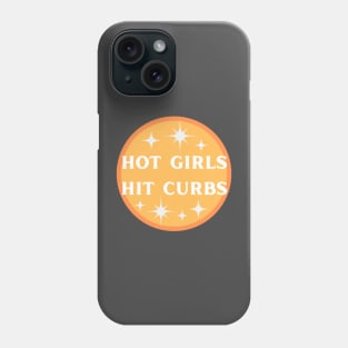 Hot Girls Hit Curbs Orange Phone Case