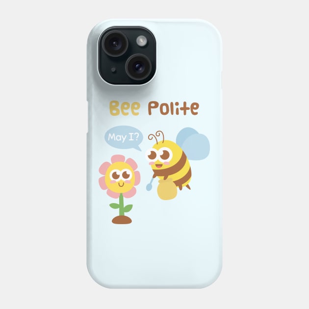 Cute Bee And Flower Bee Polite Funny Pun Phone Case by rustydoodle