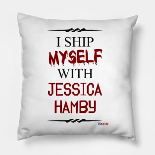 I ship myself with Jessica Hamby Pillow