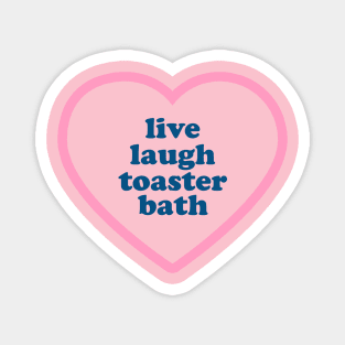 Live Laugh Toaster Bath Dark Humor Y2k Graphic Tee Magnet