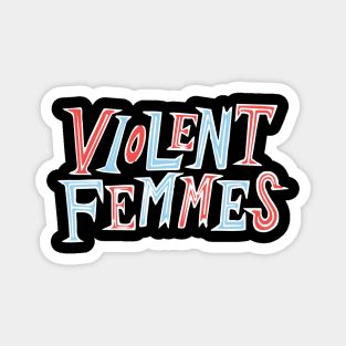 violent femmes Magnet