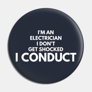 I DON'T GET SHOCKED I CONDUCT - electrician quotes sayings jobs Pin