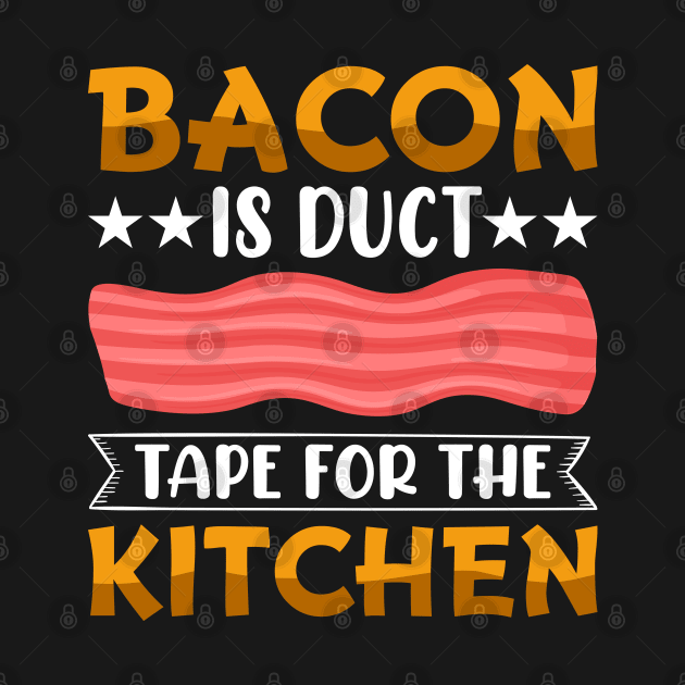 Bacon is Duct Tape for the Kittchen BBQ Gift by Leonitrias Welt