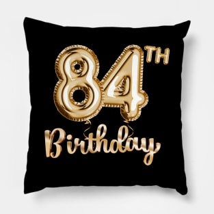 84th Birthday Gifts - Party Balloons Gold Pillow