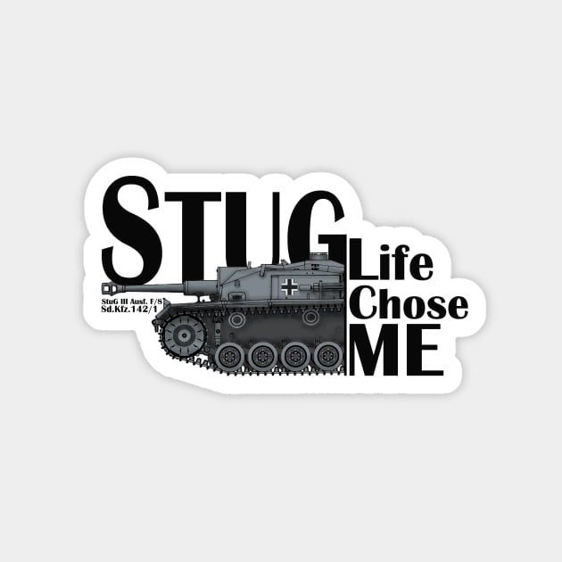 StuG Life Chose ME Magnet by General-Rascal