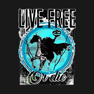 Headless Horsemen / Live free of die T-Shirt